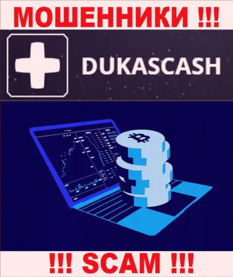 Весьма опасно совместно сотрудничать с internet-жуликами DukasCash, сфера деятельности которых Крипто торговля