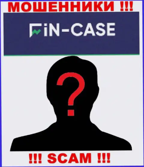 Не работайте с интернет-мошенниками Fin-Case Com - нет сведений об их прямых руководителях