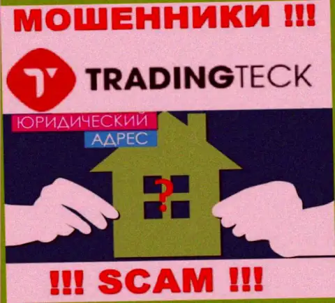 Мошенники TradingTeck Com прячут сведения о юридическом адресе регистрации своей компании
