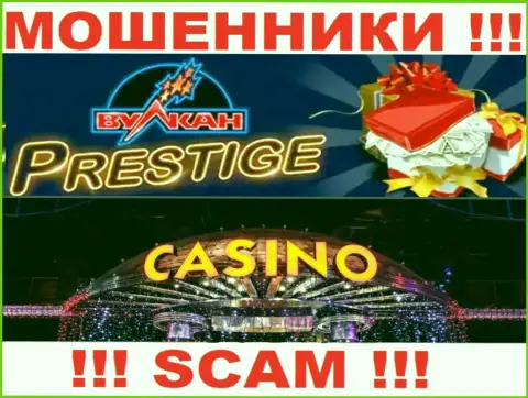 Деятельность интернет мошенников Vulkan Prestige: Casino - это замануха для доверчивых людей