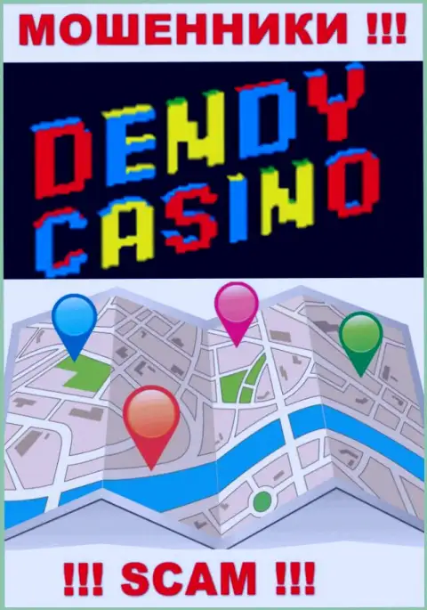 Обманщики Dendy Casino не стали показывать на сайте где конкретно они пустили корни