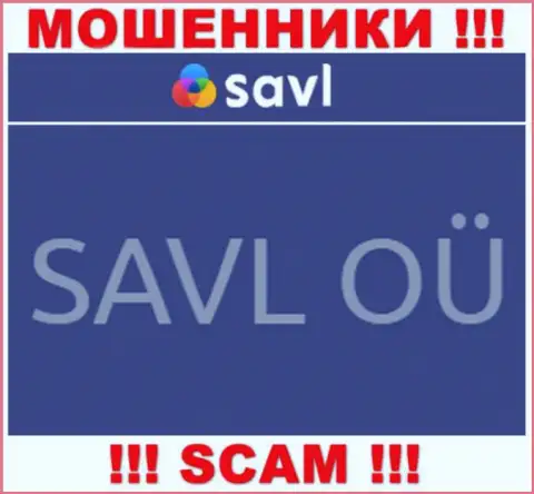 SAVL OÜ - это компания, которая управляет мошенниками Savl