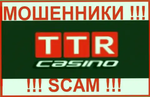 TTR Casino это МОШЕННИКИ ! Совместно работать довольно-таки рискованно !!!