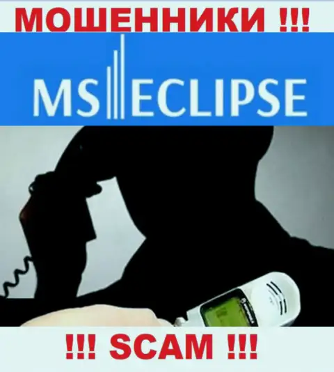 Не стоит верить ни единому слову агентов MSEclipse Com, у них основная цель развести Вас на финансовые средства