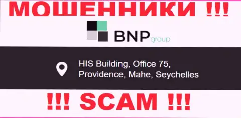 Неправомерно действующая контора BNP Group зарегистрирована в оффшорной зоне по адресу: HIS Building, Office 75, Providence, Mahe, Seychelles, будьте бдительны
