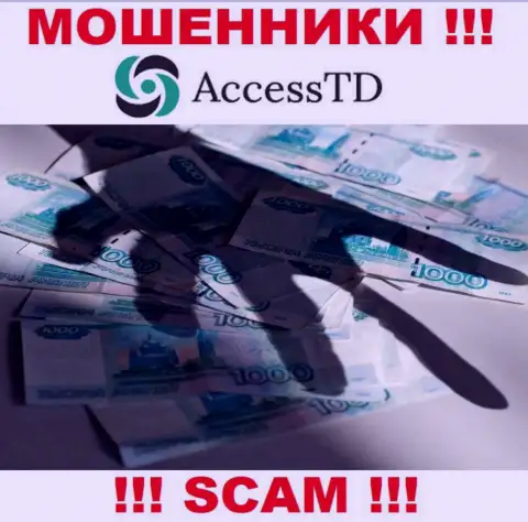 Не попадитесь в капкан к интернет мошенникам AccessTD Org, т.к. можете лишиться денежных активов